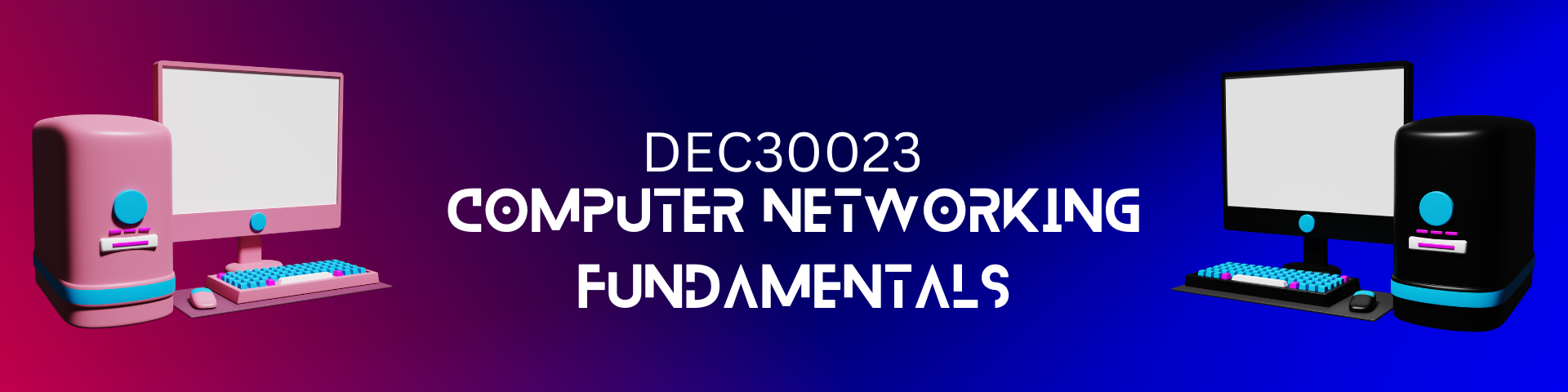 DEC30023 COMPUTER NETWORK FUNDAMENTALS (DJK) SESI 2 2025 2026