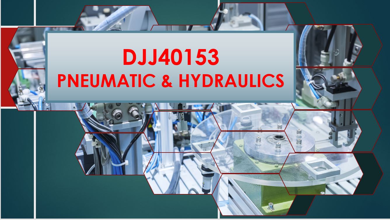 DJJ40153 PNEUMATIC &amp; HYDRAULICS SESSION 2:2023/2024