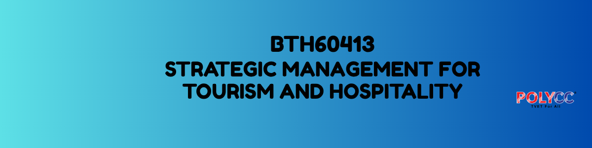 SESI I 2025/2026: BTT60413 STRATEGIC MANAGEMENT FOR TOURISM AND HOSPITALITY 