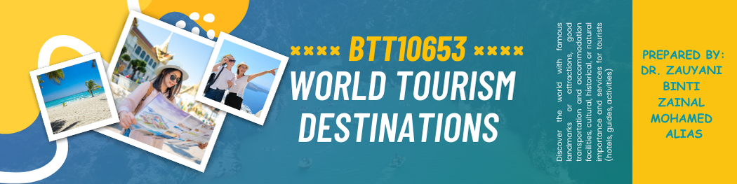 SESI  AKADEMIK I 2025/2026:BTT10653 WORLD TOURISM DESTINATIONS 